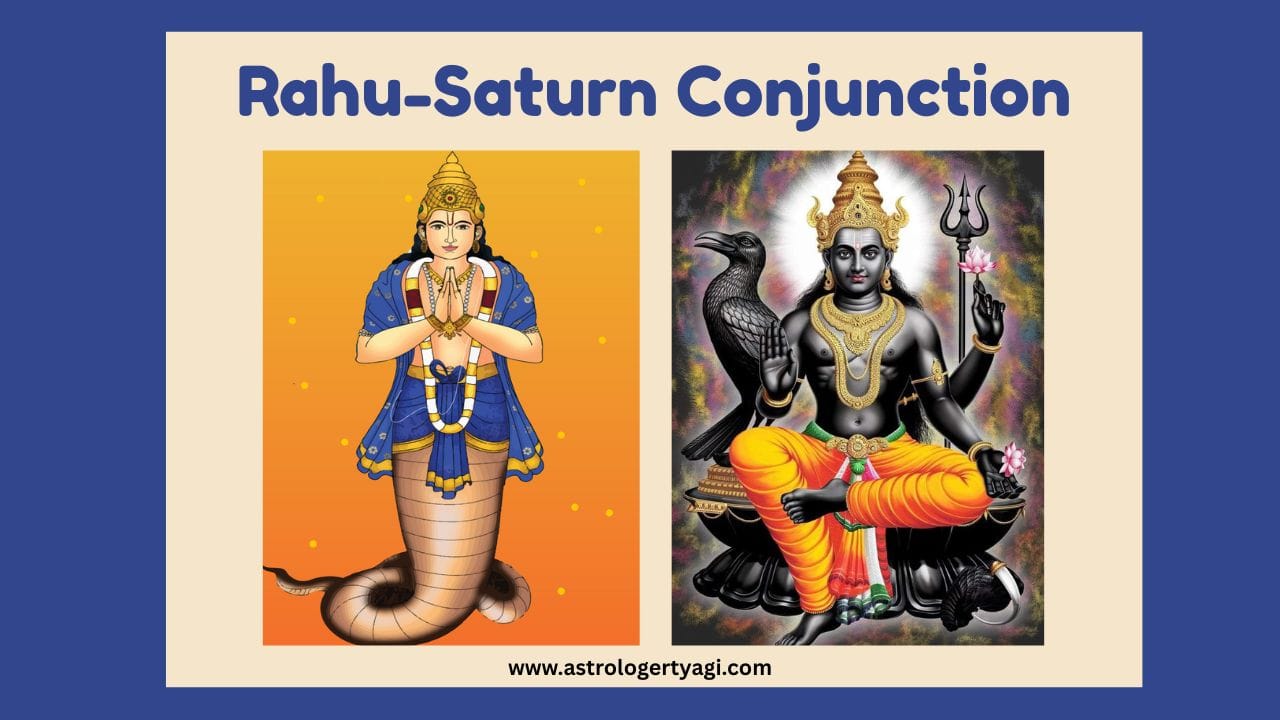 Rahu-Saturn Conjunction