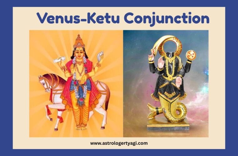Venus-Ketu Conjunction