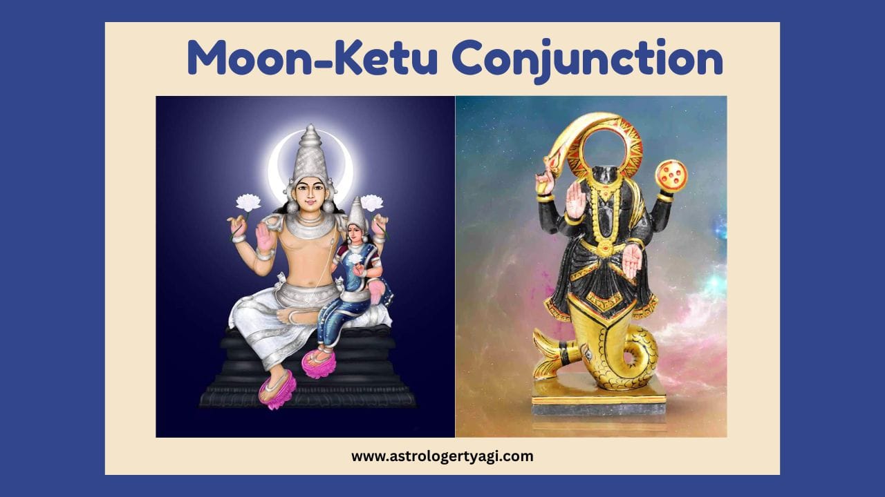 Moon-Ketu Conjunction